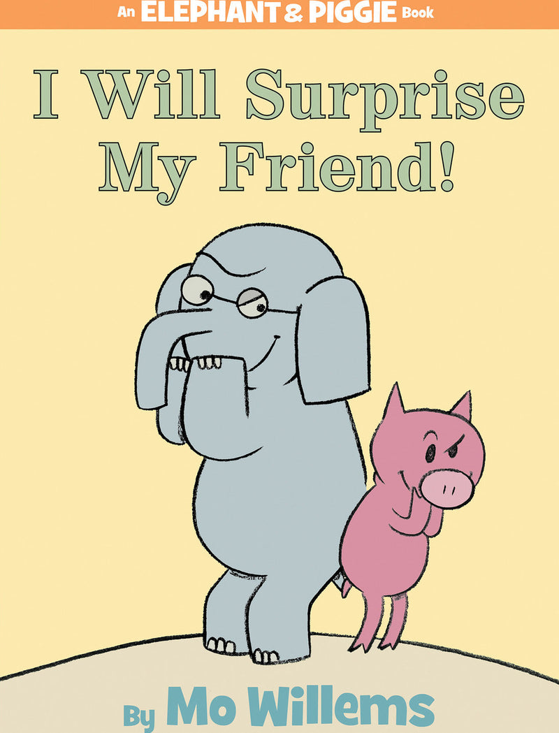 I Will Surprise My Friend!-An Elephant and Piggie Book